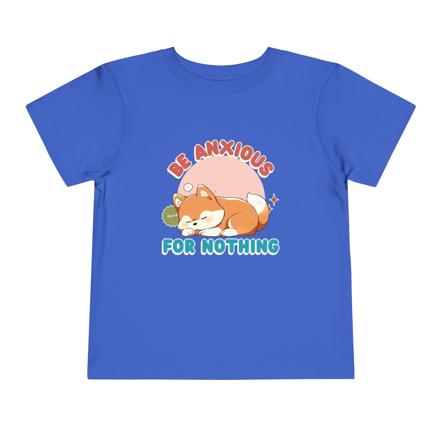 Be Anxious for Nothing Toddler's T-Shirt (Dog-Lover Tee)