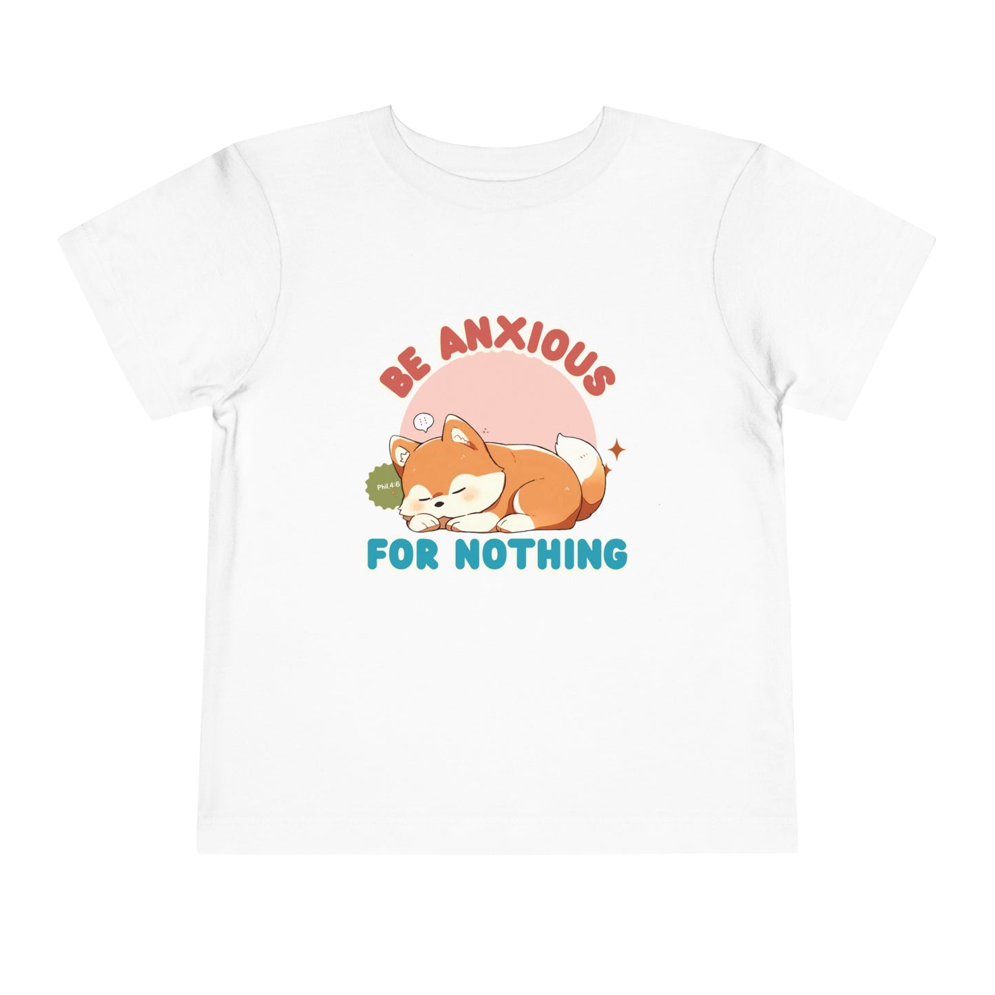 Be Anxious for Nothing Toddler's T-Shirt (Dog-Lover Tee)