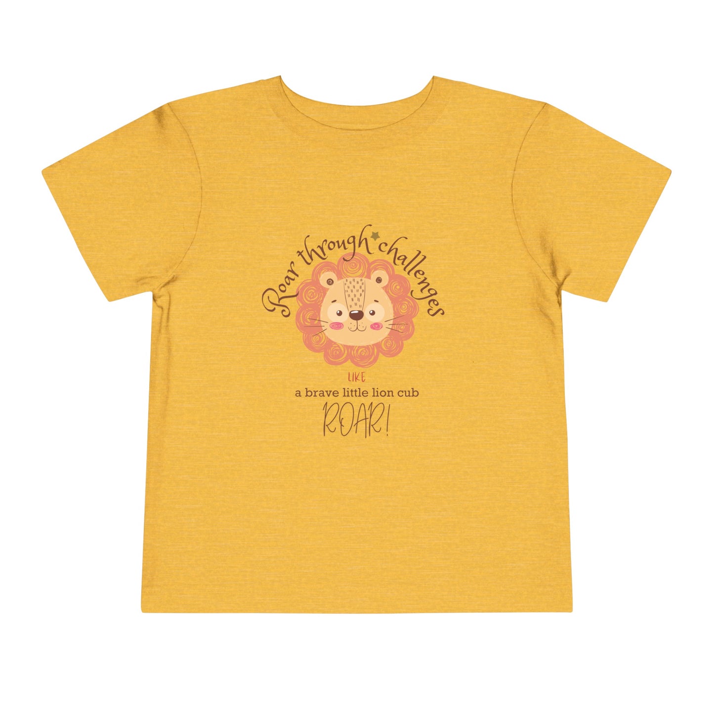 Roar through Challenges Little Lion Cub Toddler's T-Shirt