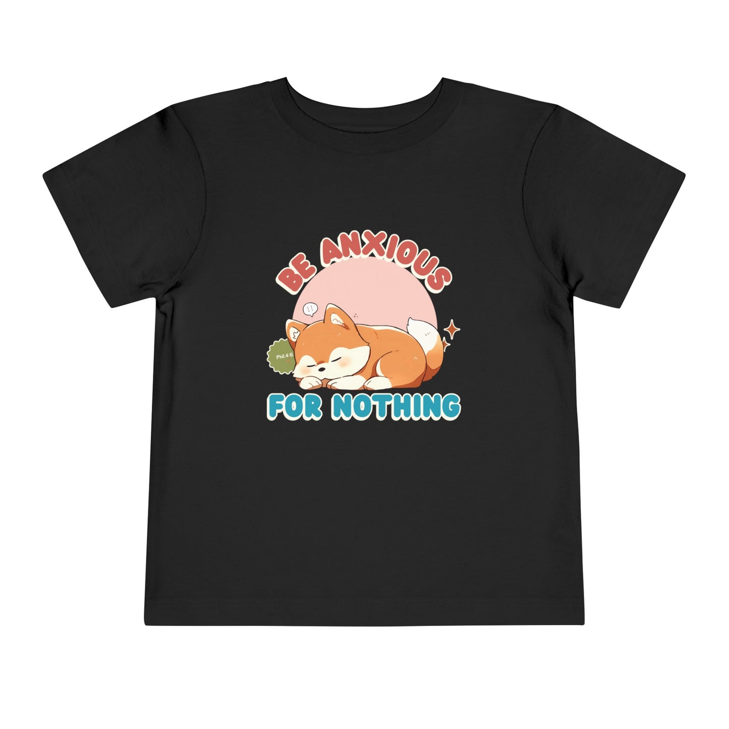 Be Anxious for Nothing Toddler's T-Shirt (Dog-Lover Tee)
