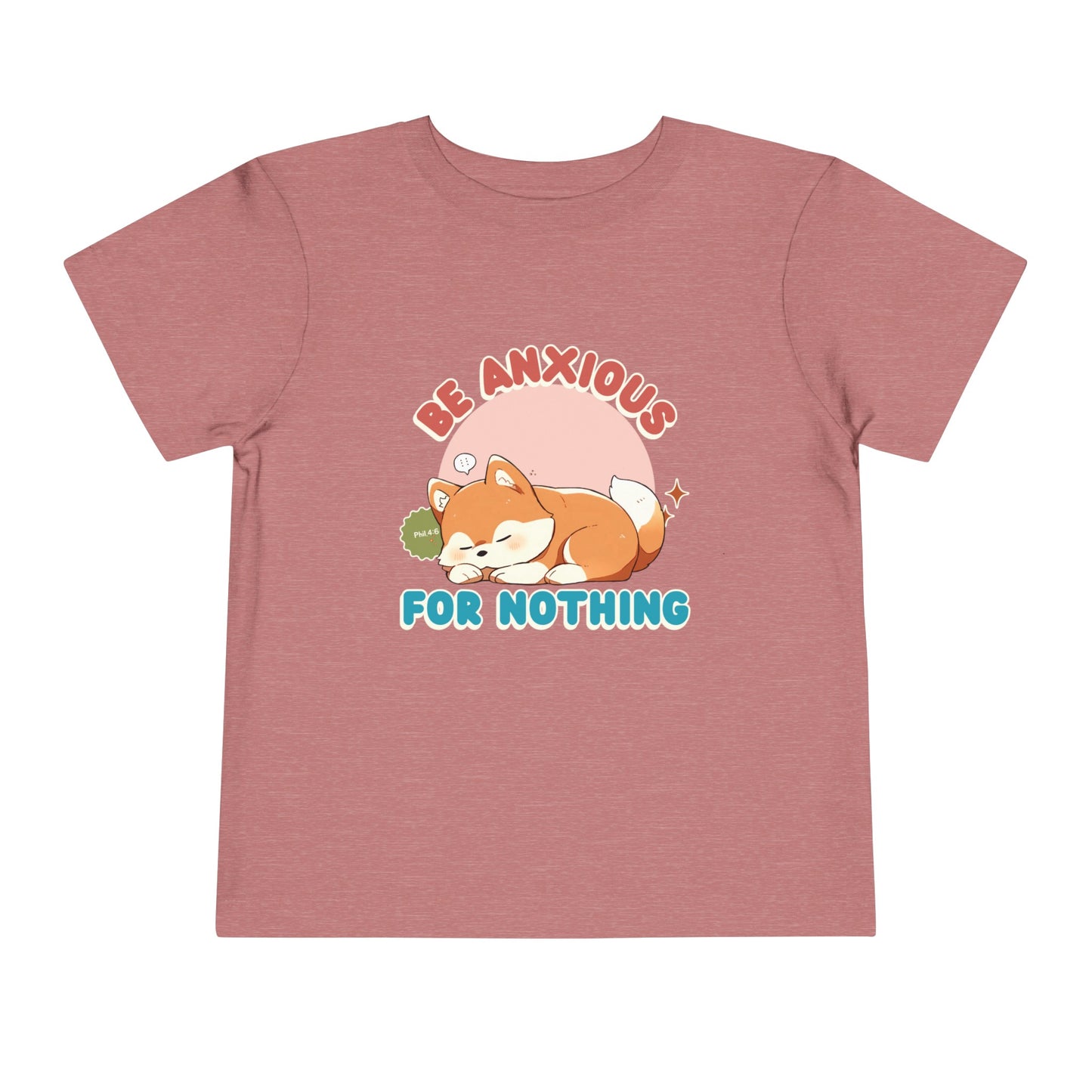 Be Anxious for Nothing Toddler's T-Shirt (Dog-Lover Tee)