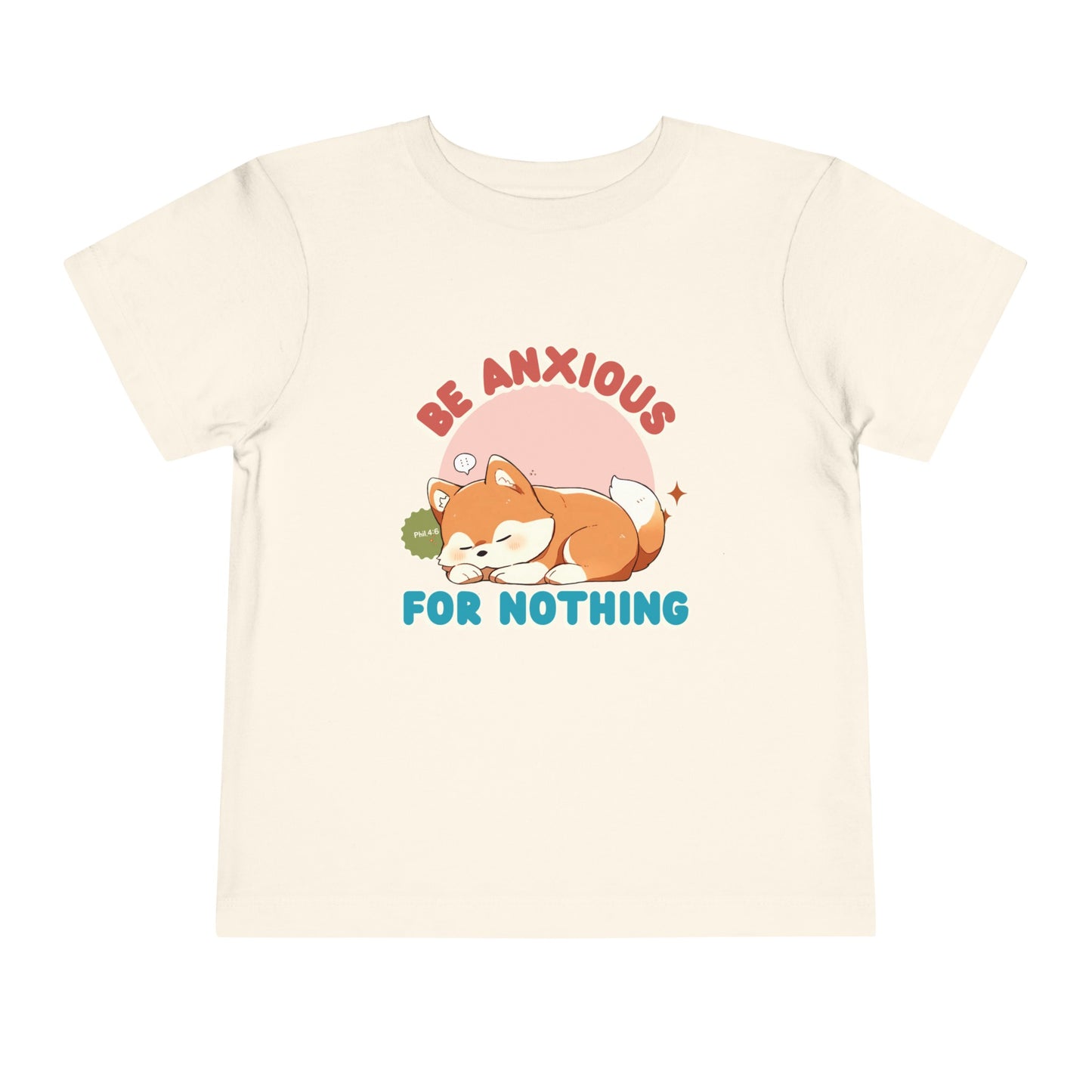 Be Anxious for Nothing Toddler's T-Shirt (Dog-Lover Tee)