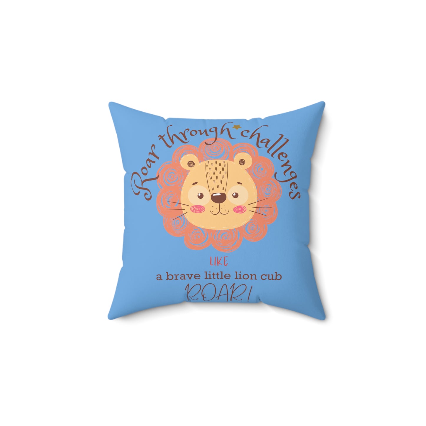 Roar through Challenges Little Lion Cub Square Pillow