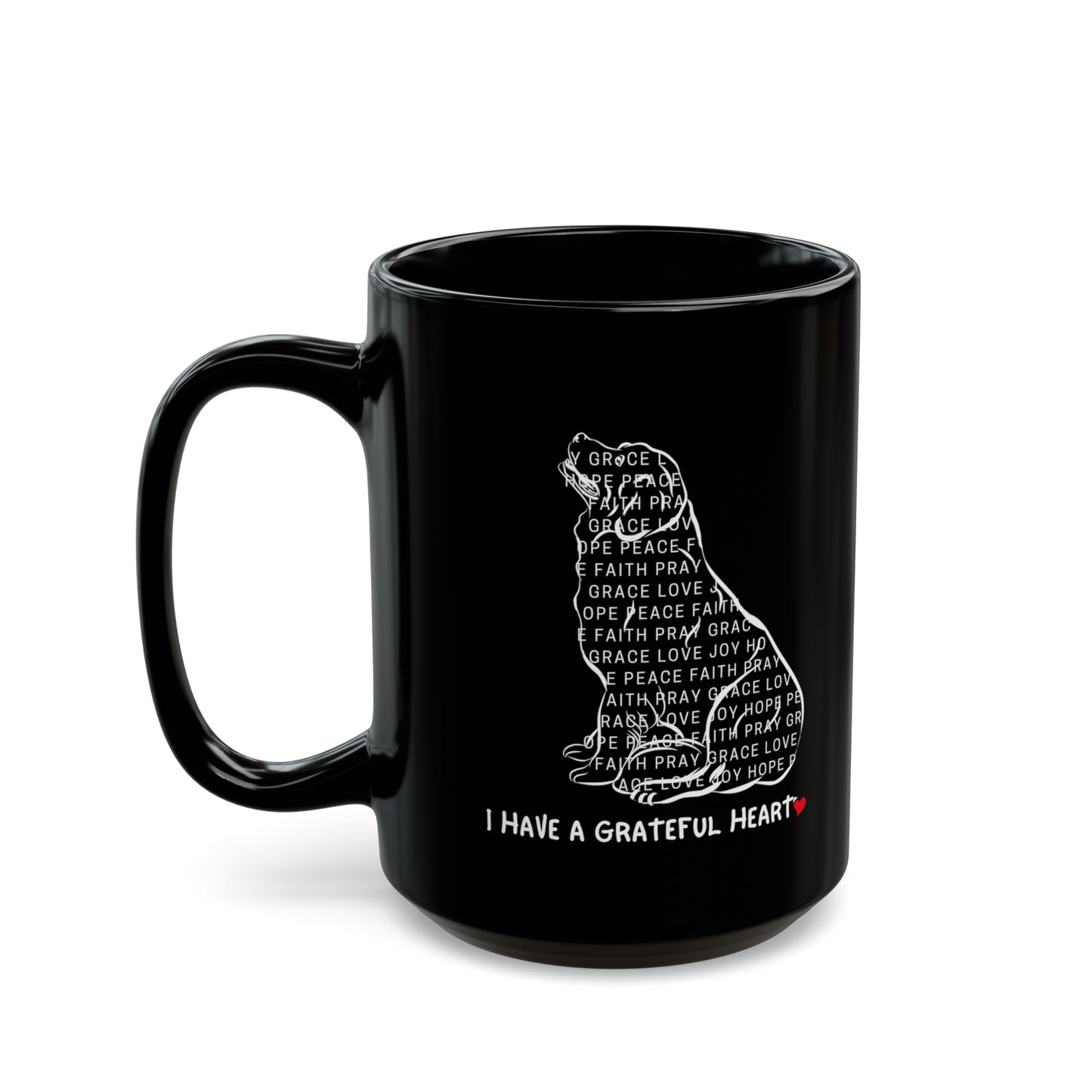 I have a Grateful Heart Chocolate Tea Coffee Mug BLACK VERSION (11oz, 15oz)