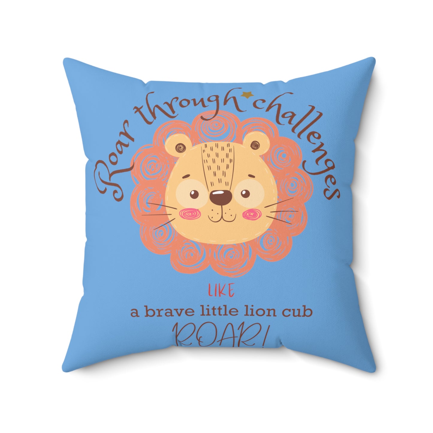 Roar through Challenges Little Lion Cub Square Pillow