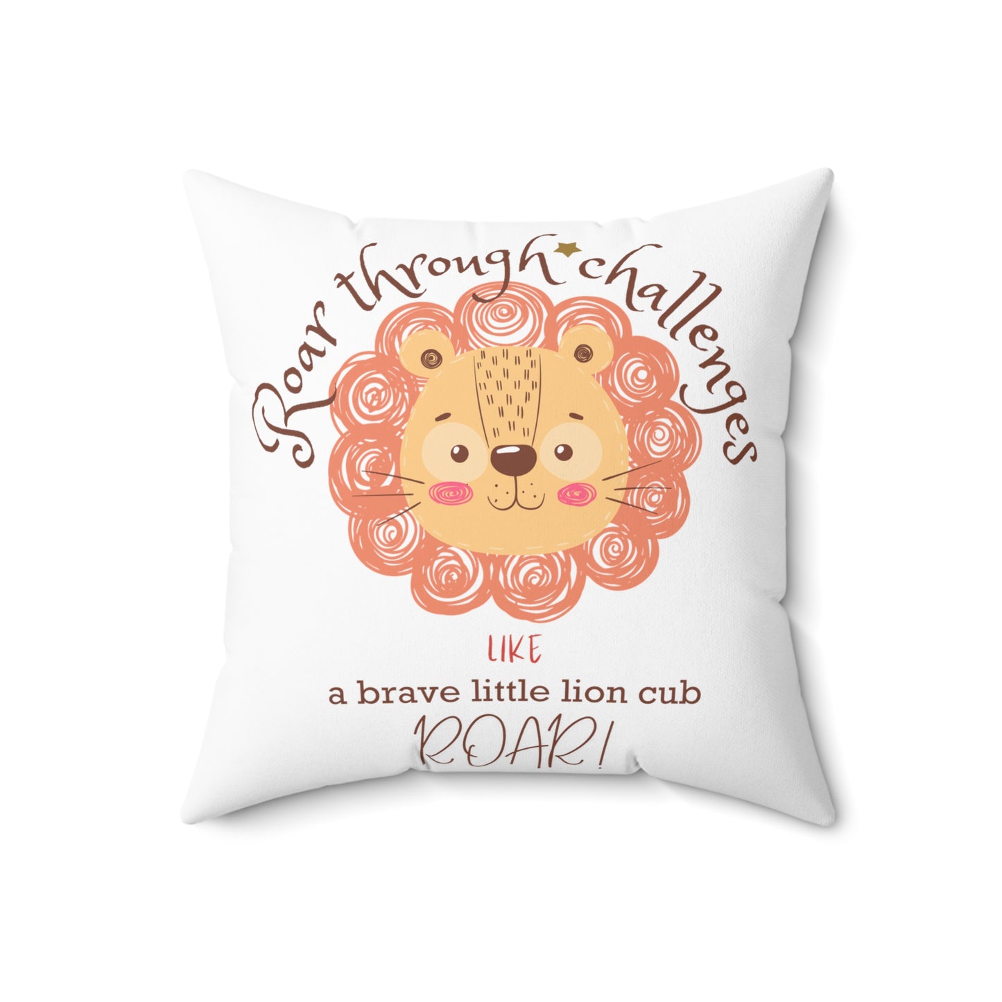 Roar through Challenges Little Lion Cub Square Pillow