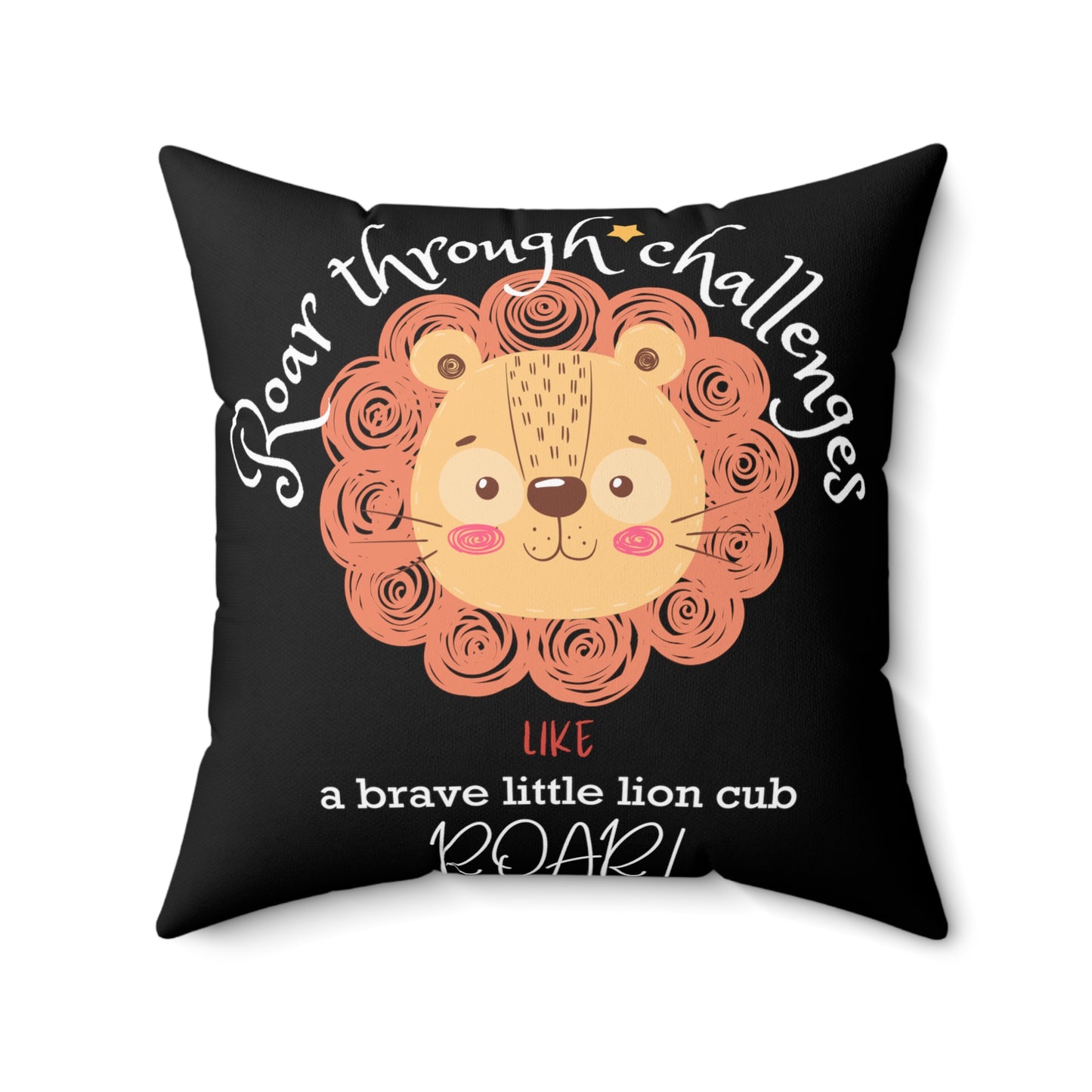 Roar through Challenges Little Lion Cub Square Pillow