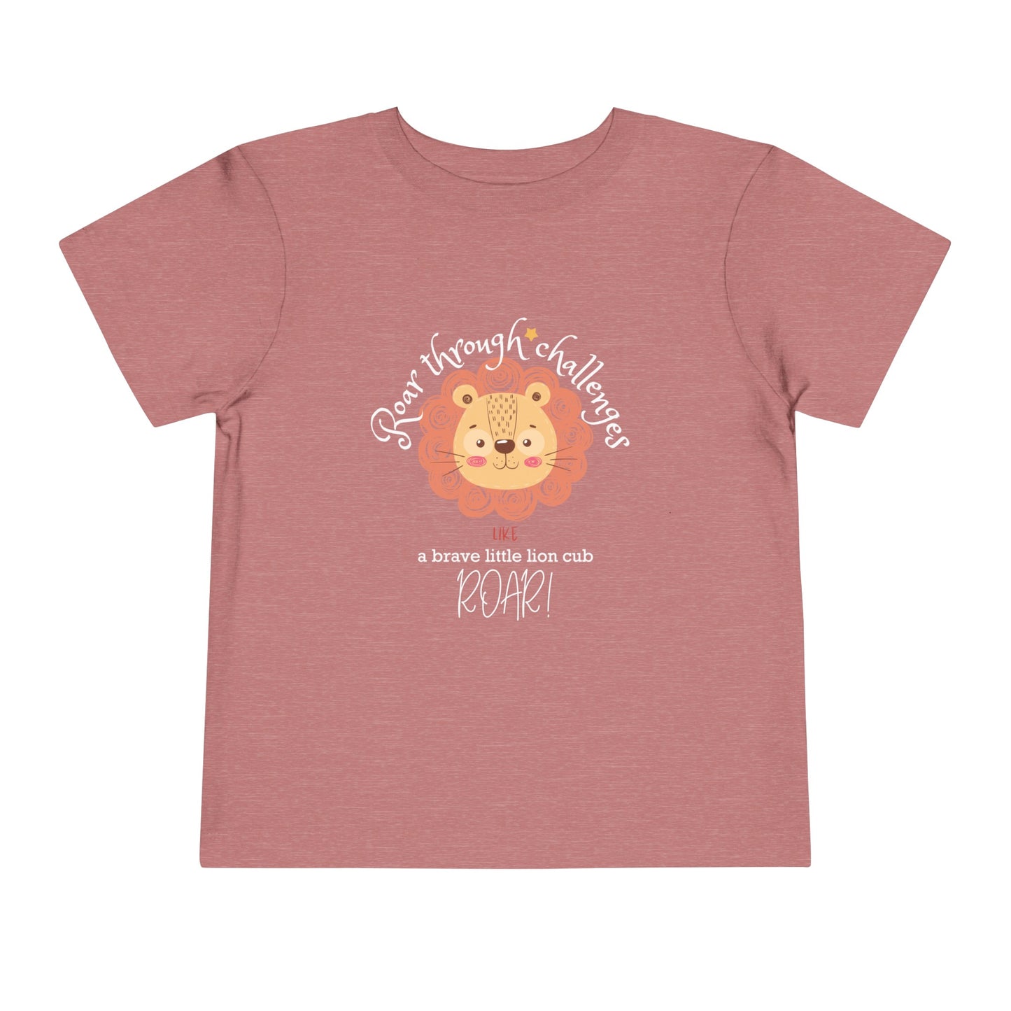 Roar through Challenges Little Lion Cub Toddler's T-Shirt