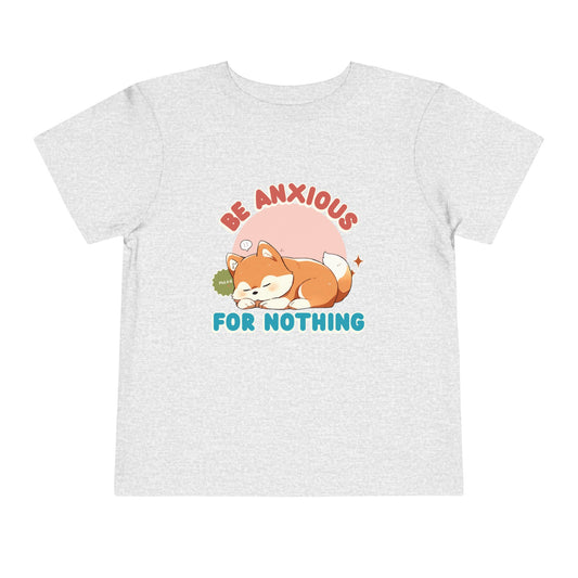 Be Anxious for Nothing Toddler's T-Shirt (Dog-Lover Tee)