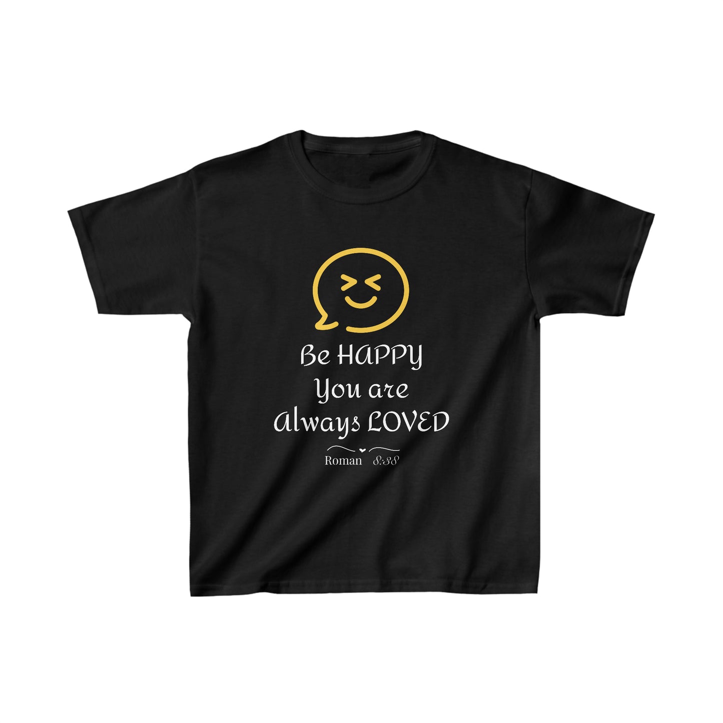 Be Happy You are Always Loved Kids T-Shirt (Little Christian Tee)