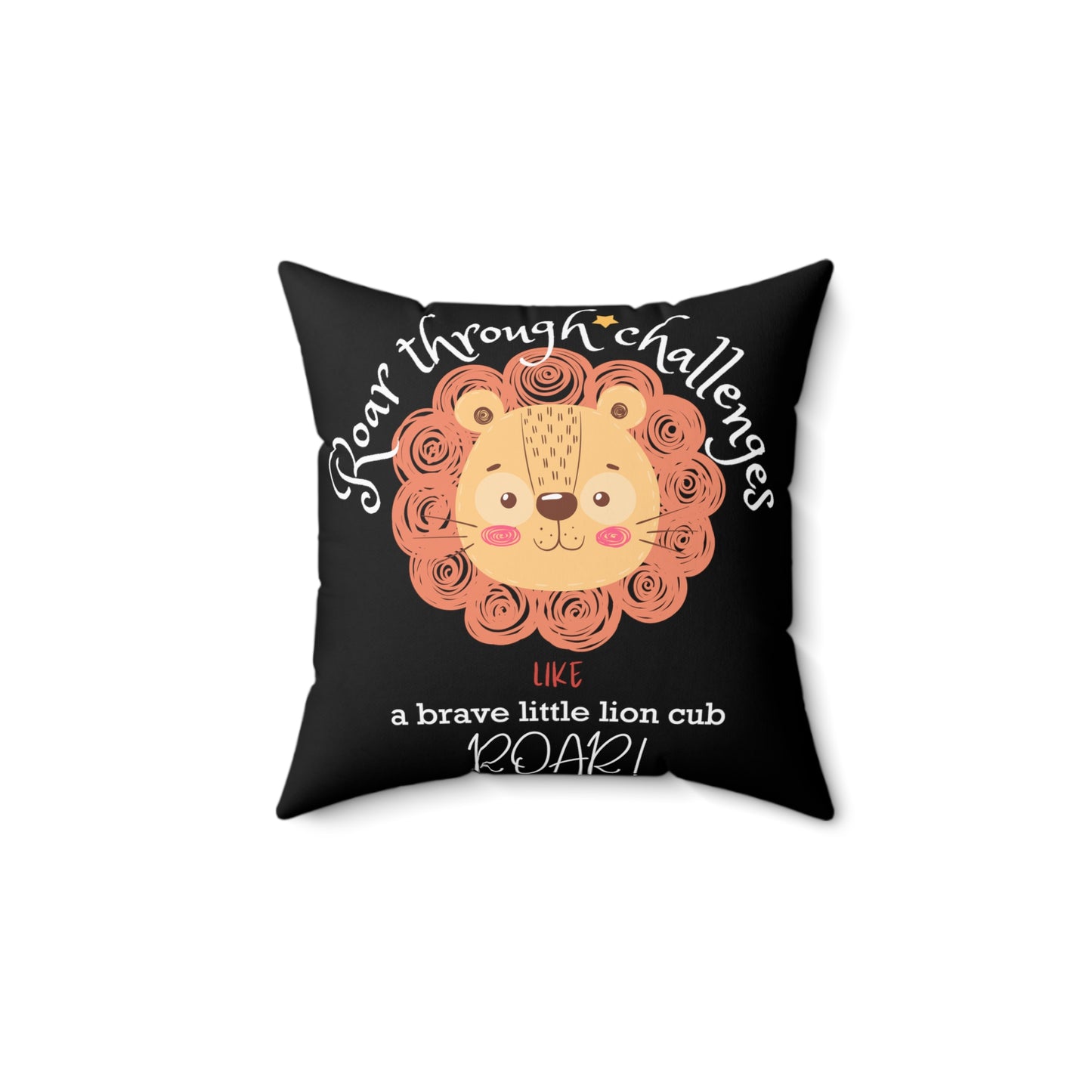 Roar through Challenges Little Lion Cub Square Pillow