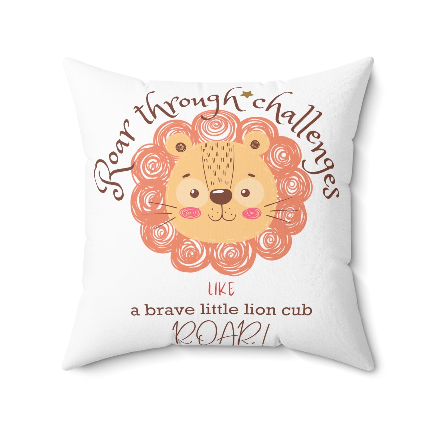 Roar through Challenges Little Lion Cub Square Pillow