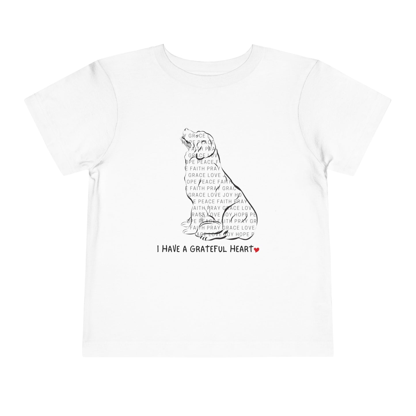 I have a Grateful Heart Toddler's T-Shirt (Dog-Lover Tee)