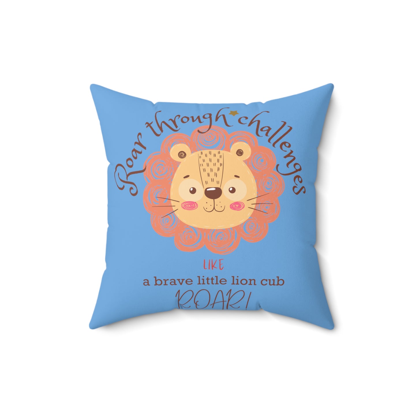 Roar through Challenges Little Lion Cub Square Pillow