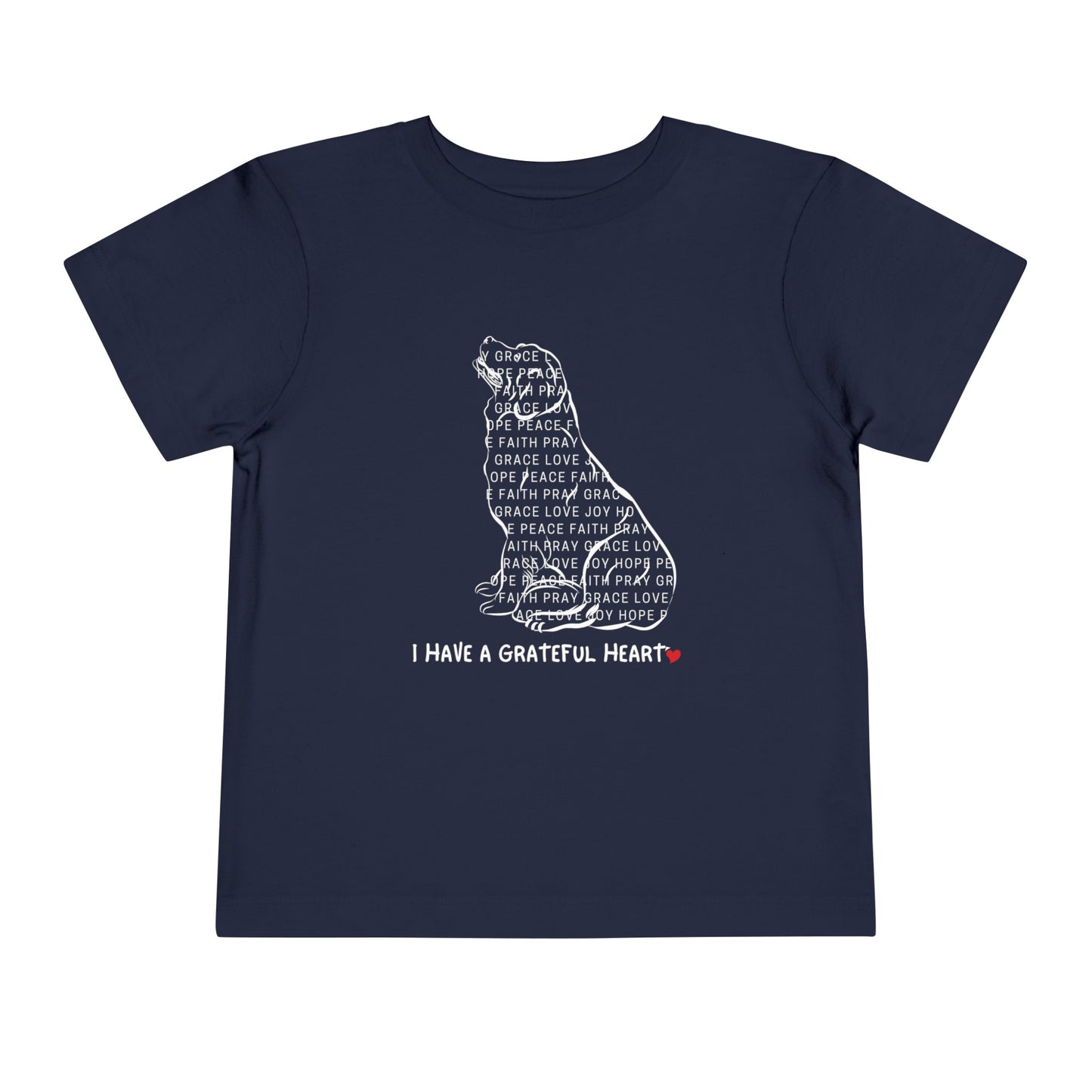 I have a Grateful Heart Toddler's T-Shirt (Dog-Lover Tee)