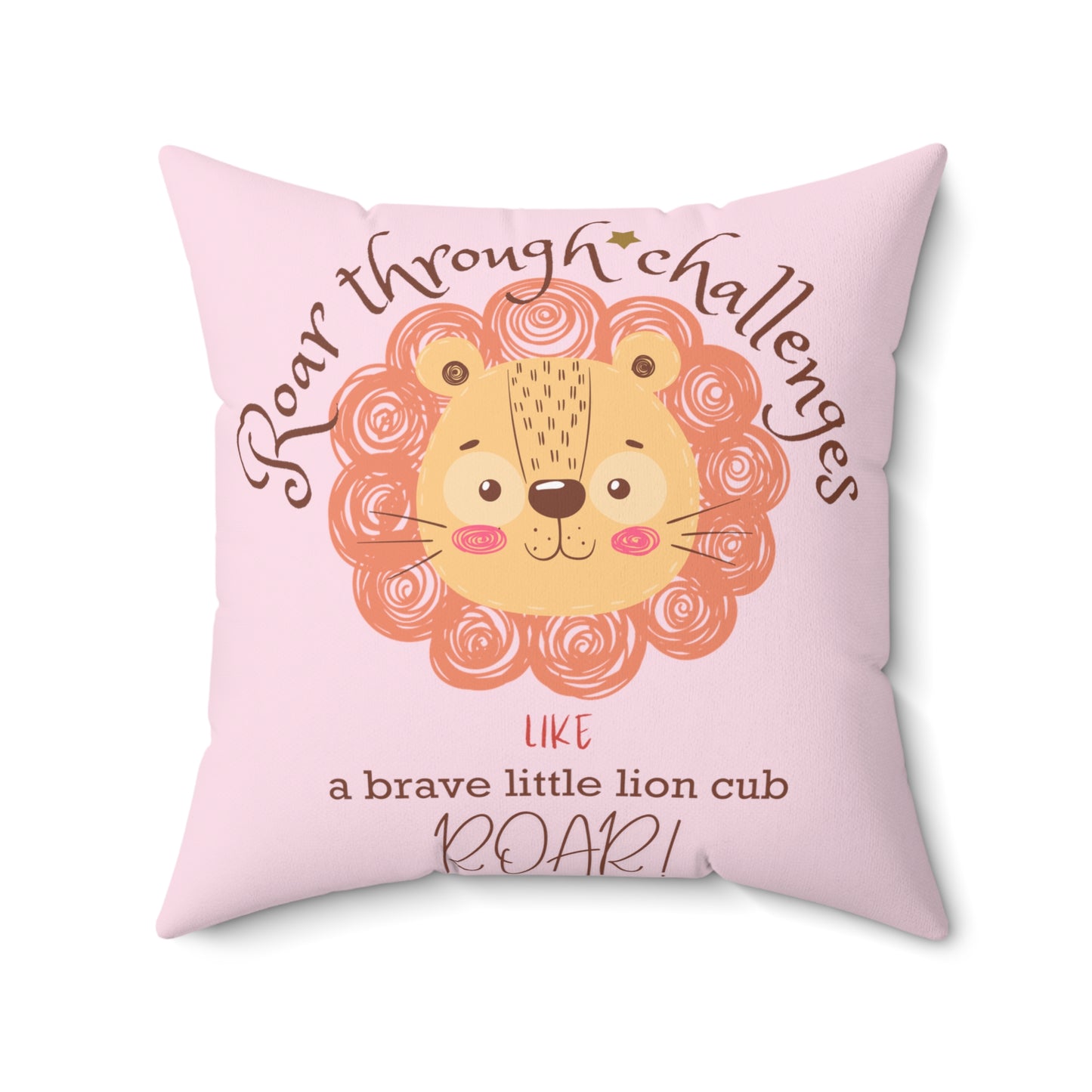 Roar through Challenges Little Lion Cub Square Pillow