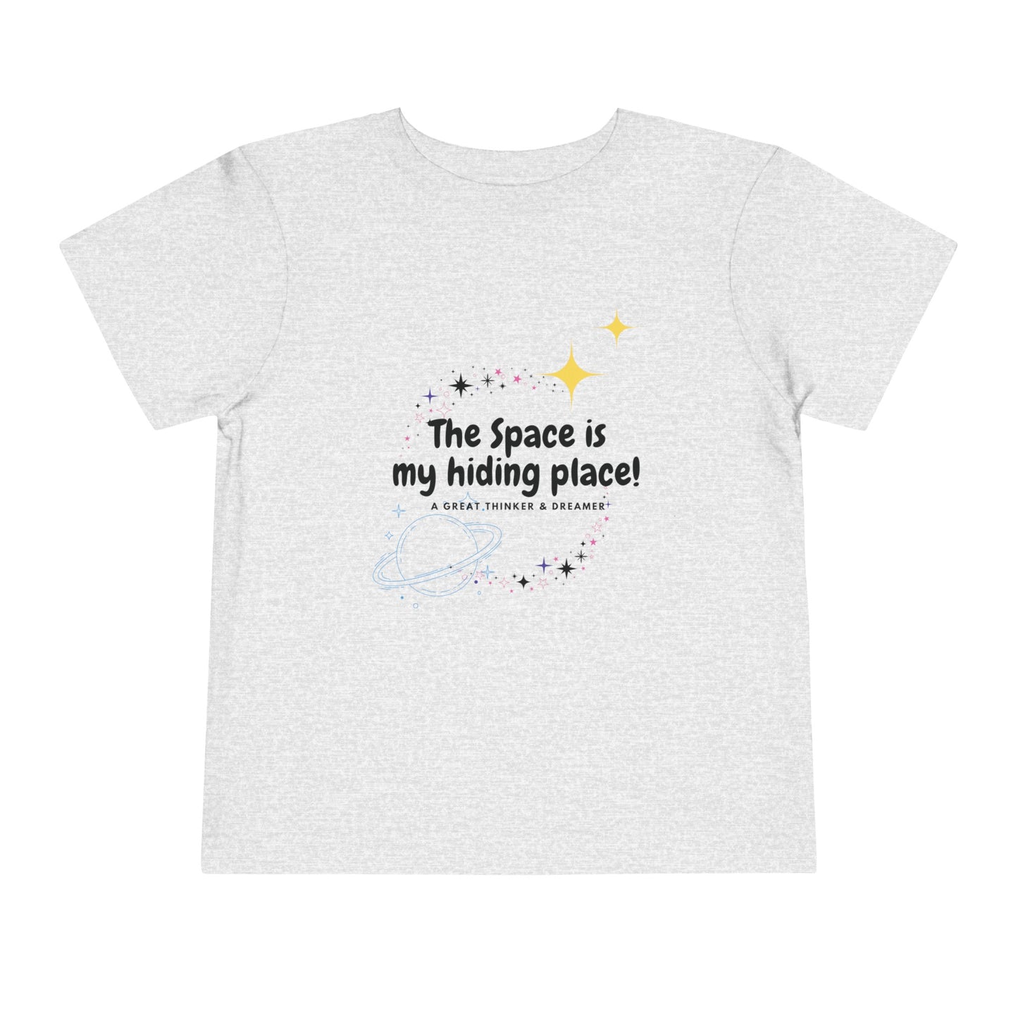 The Space is my Hiding Place Toddler's T-Shirt