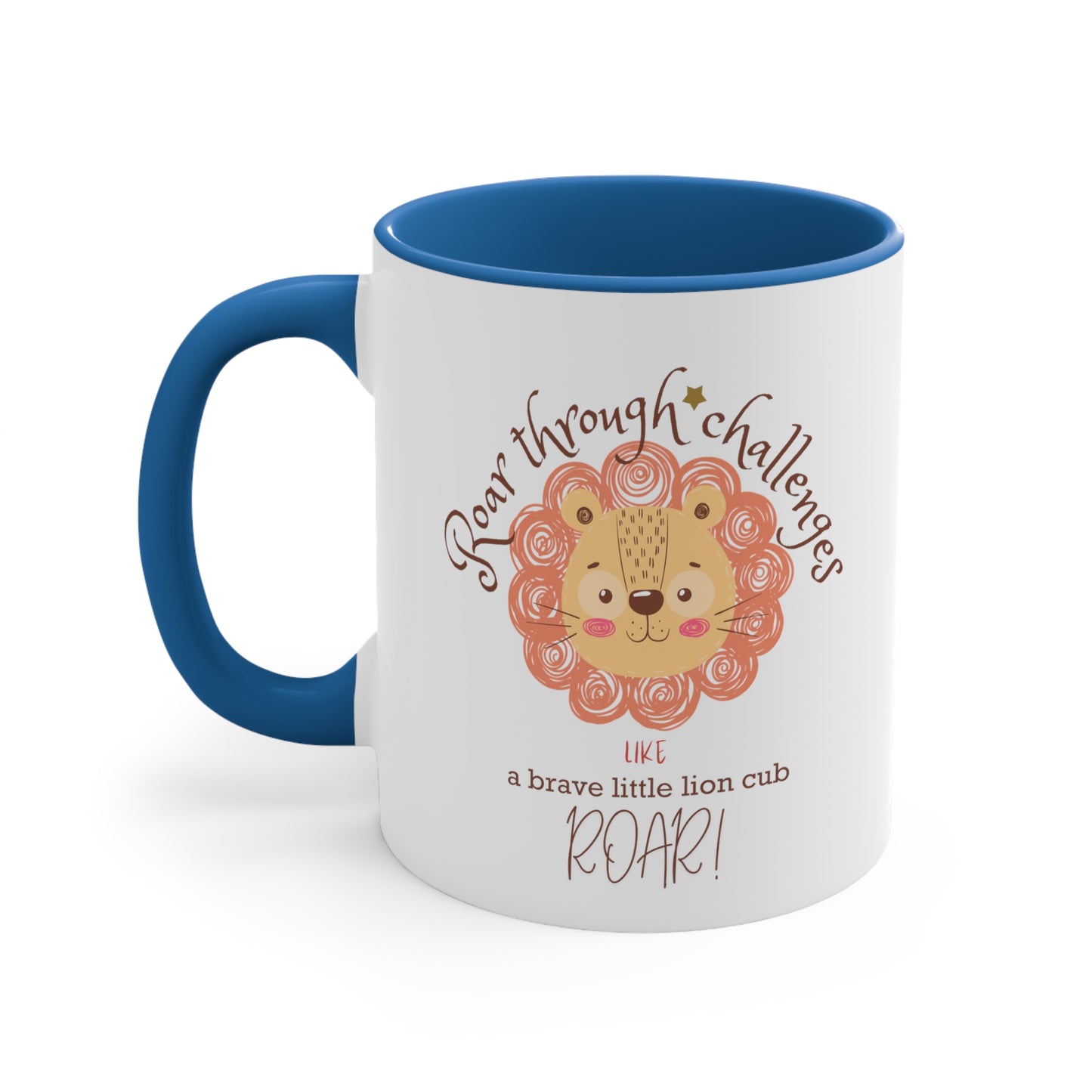 Roar through Challenges Little Lion Cub Chocolate Tea Coffee Mug (11oz, 5 colors available)