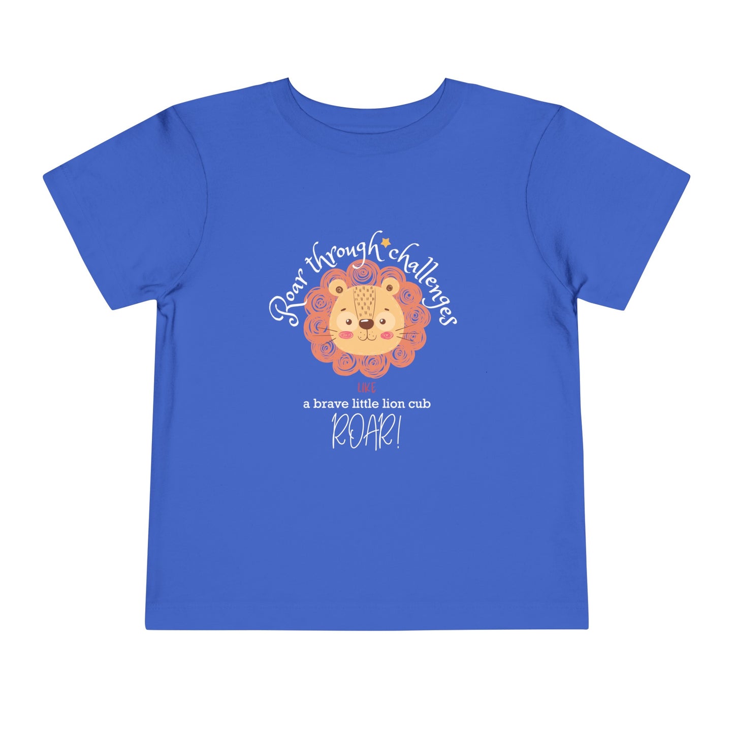 Roar through Challenges Little Lion Cub Toddler's T-Shirt