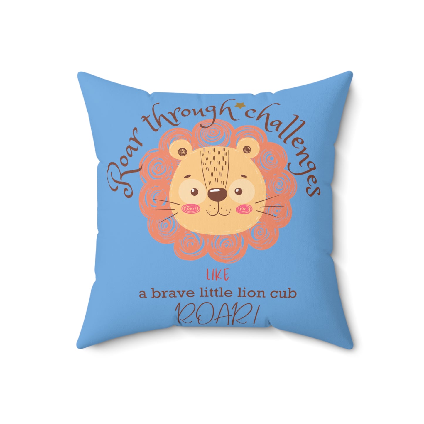 Roar through Challenges Little Lion Cub Square Pillow