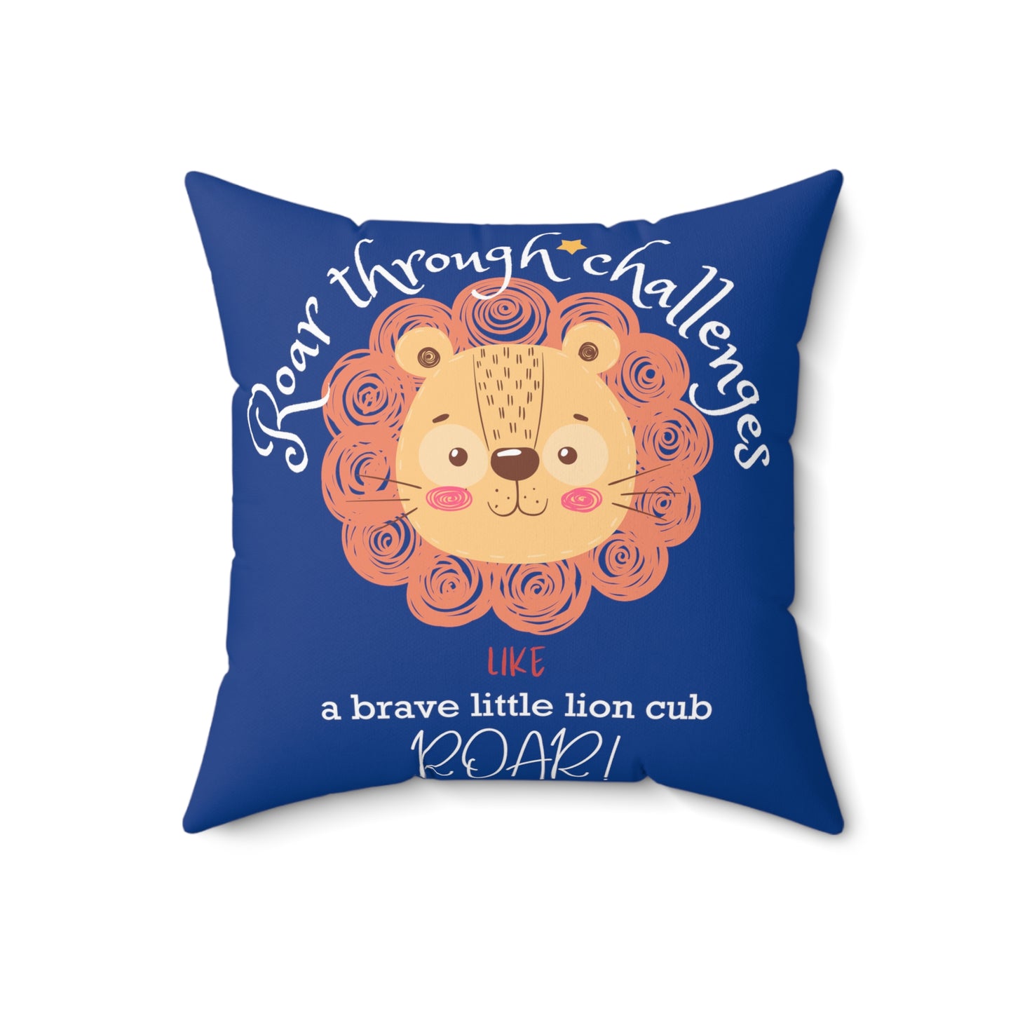 Roar through Challenges Little Lion Cub Square Pillow