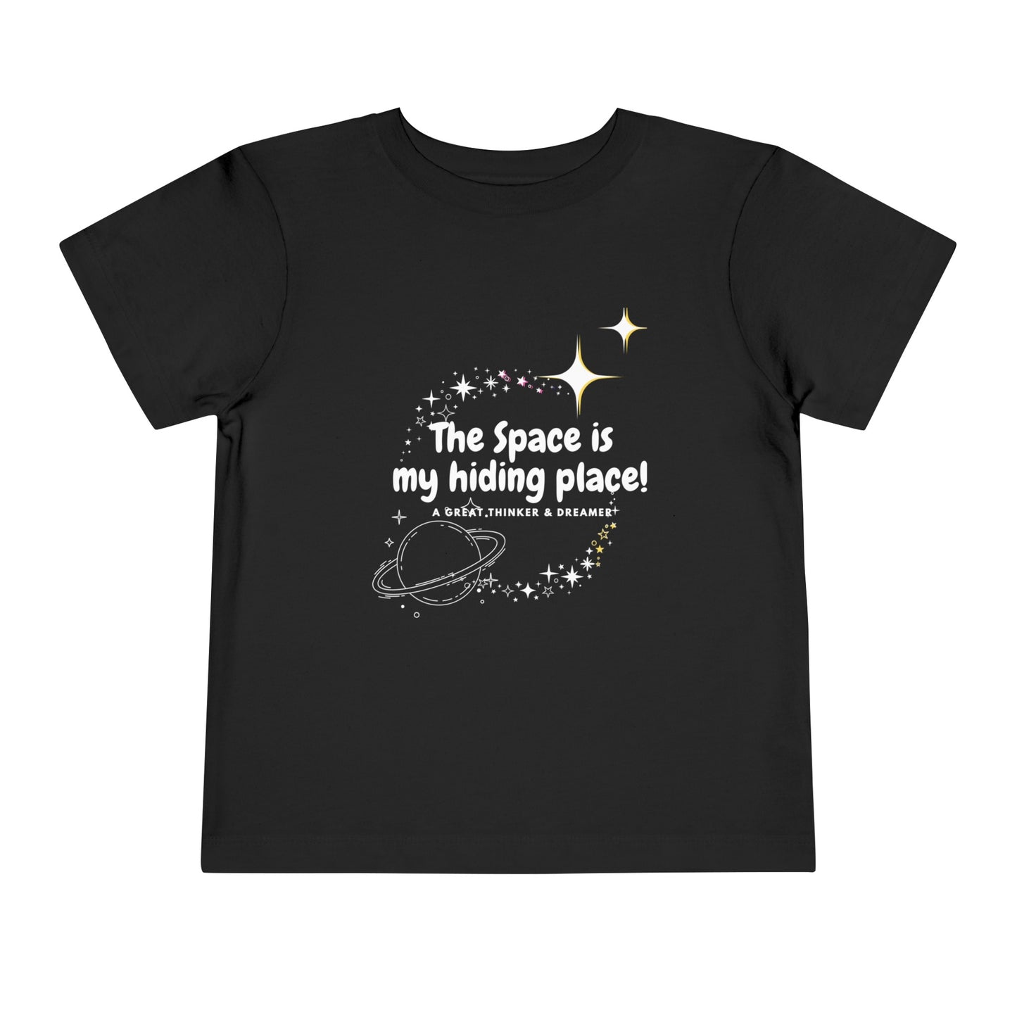 The Space is my Hiding Place Toddler's T-Shirt