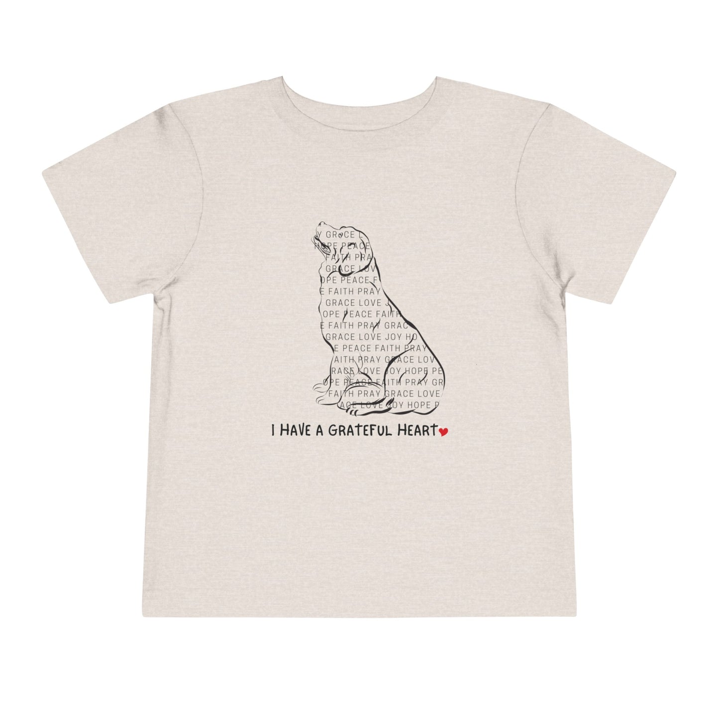 I have a Grateful Heart Toddler's T-Shirt (Dog-Lover Tee)