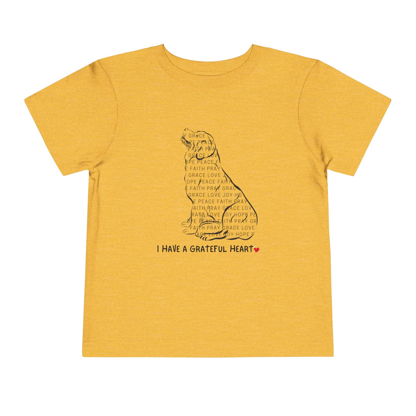 I have a Grateful Heart Toddler's T-Shirt (Dog-Lover Tee)