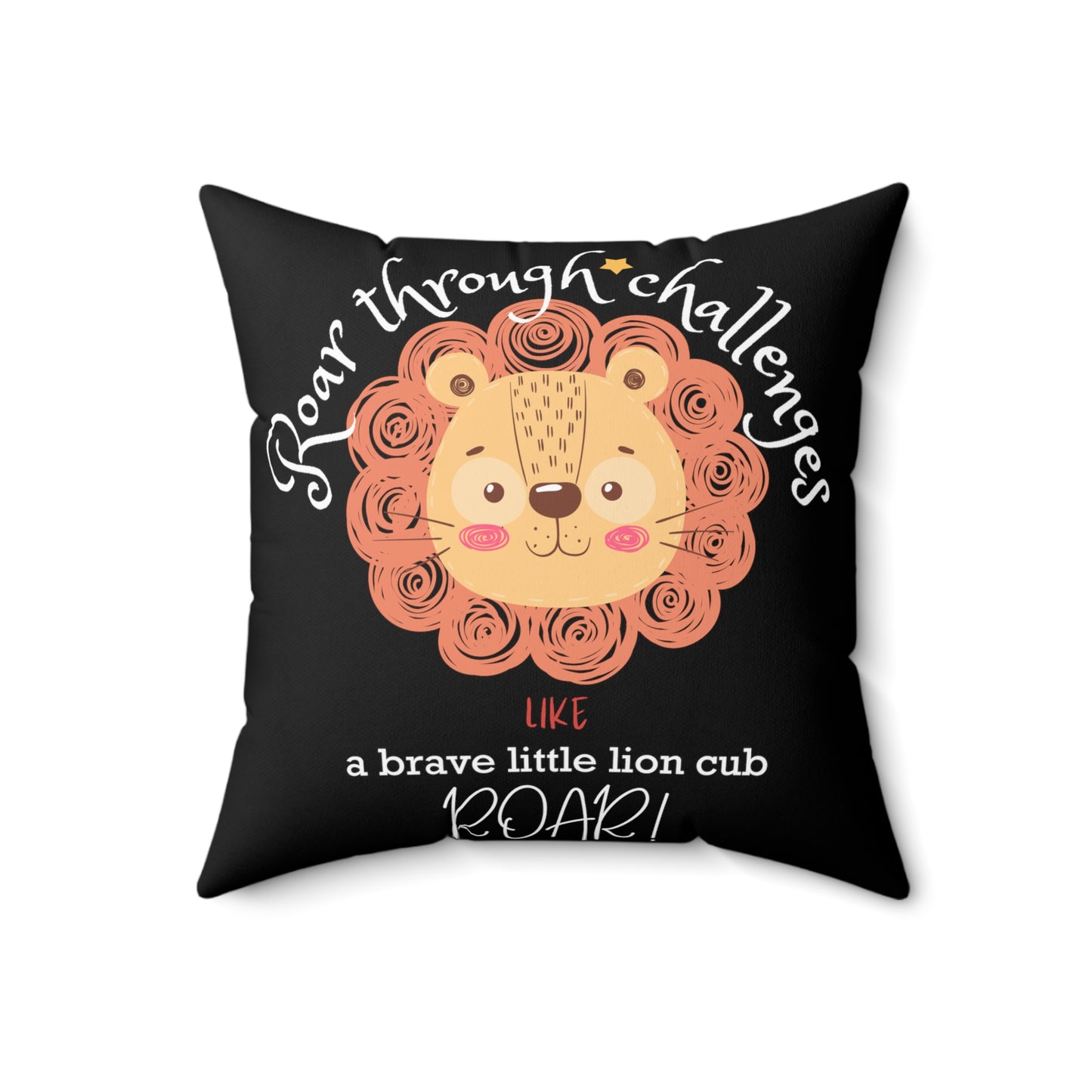 Roar through Challenges Little Lion Cub Square Pillow