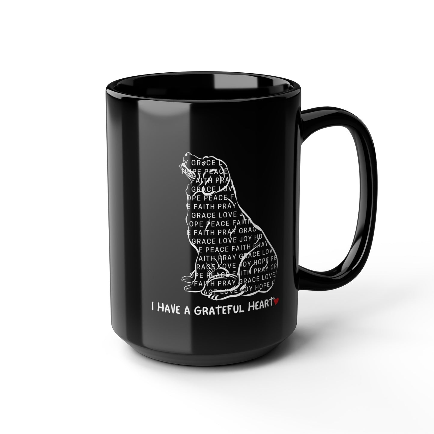 I have a Grateful Heart Chocolate Tea Coffee Mug BLACK VERSION (11oz, 15oz)