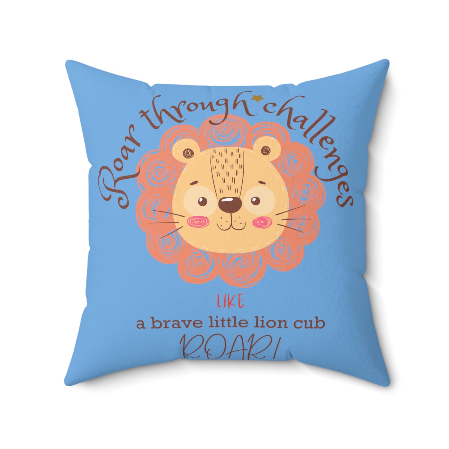 Roar through Challenges Little Lion Cub Square Pillow